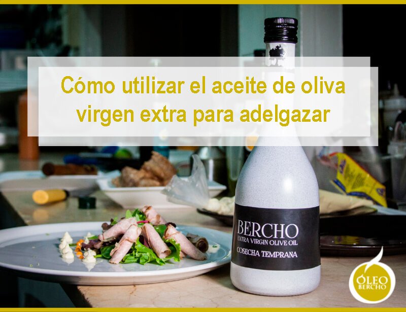 ¿Cómo utilizar el aceite de oliva para adelgazar?
