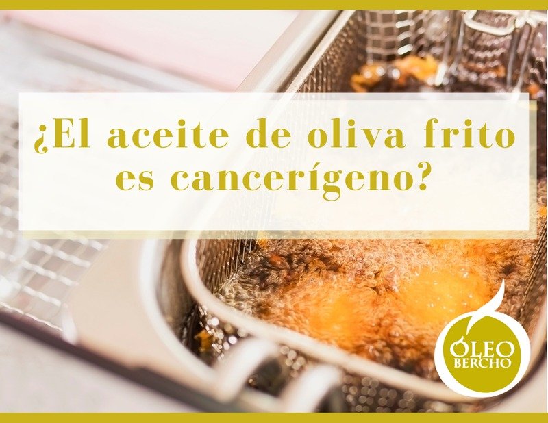 ¿El aceite de oliva frito es cancerígeno?