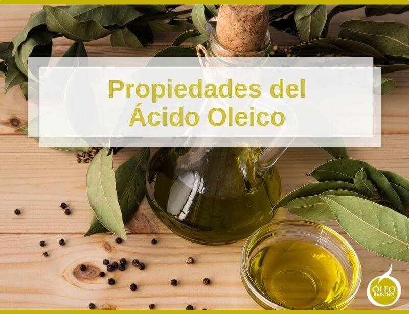 ▷ Propiedades del Ácido Oleico que seguro ¡no conocías!